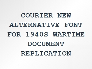 Authentic Typewriter Font for Wartime Document Replication