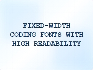 Best Fixed-Width Coding Fonts for High Readability