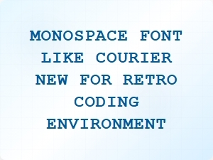 Monospaced Fonts for Authentic Retro Coding